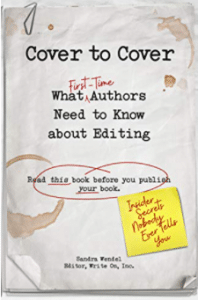Cover to Cover What First Time Authors Need to Know about Editing Read this book before you publish your book Kindle edition by Wendel Sandra Reference Kindle eBooks Amazon com