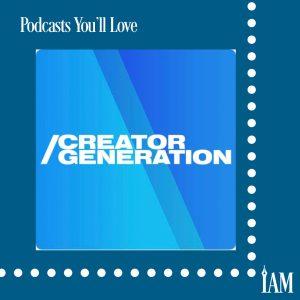 Creator Generation Podcast